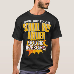 Shoutout To Our School Bus Driver Youre Awesome T-Shirt