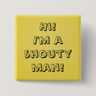 Shouty man! 15 cm square badge