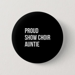 Show Choir Auntie  6 Cm Round Badge