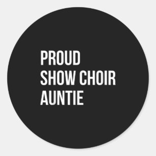 Show Choir Auntie  Classic Round Sticker
