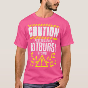 Show Choir For Opera Singer Sudden Outburst Of Son T-Shirt