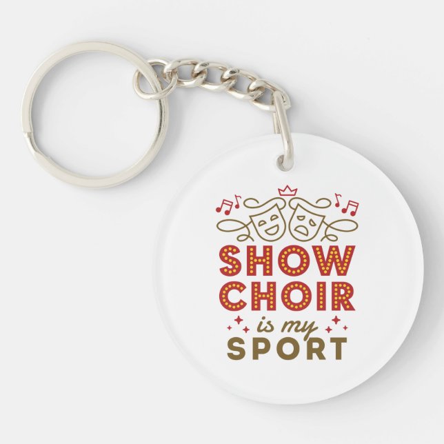 Show Choir Is My Sport Key Ring (Front)