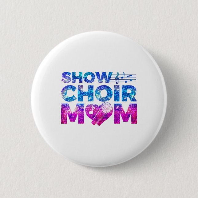 Show Choir Mum 6 Cm Round Badge (Front)