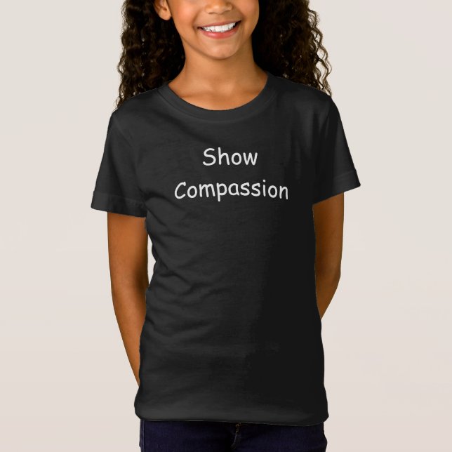 Show Compassion Typography Inspirational Message  T-Shirt (Front)