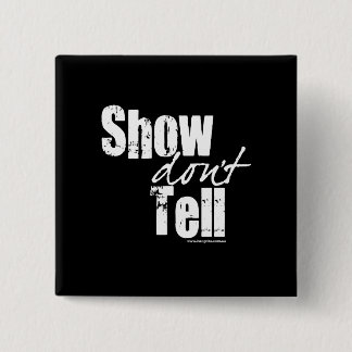 Show Don't Tell 15 Cm Square Badge