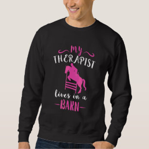Show Jumping My Therapist Equestrian Horse Horseba Sweatshirt