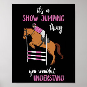 Show Jumping Thing Equestrian Horse Lover Horsebac Poster