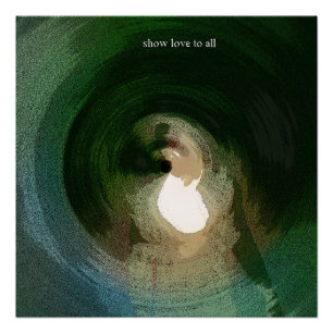 Show Love To All - Green Abstract Art Poster