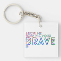 Show me how big your brave is
