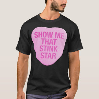 Show Me That Stink Candy Heart T-Shirt