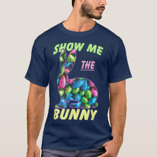 Show Me The Bunny Chocolate Easter Bunny T-Shirt