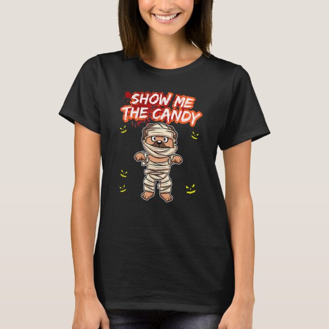 Show Me The Candy Halloween Costume Trick Or Treat T-Shirt (Front)