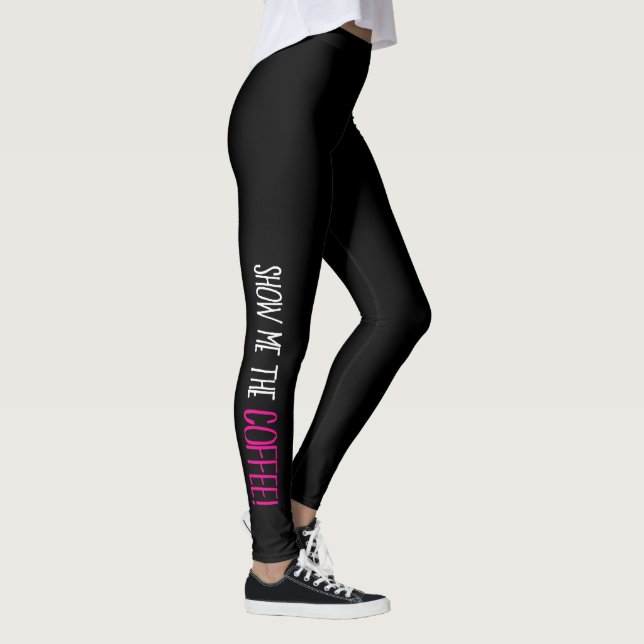 "Show Me the COFFEE!" Leggings (Right)