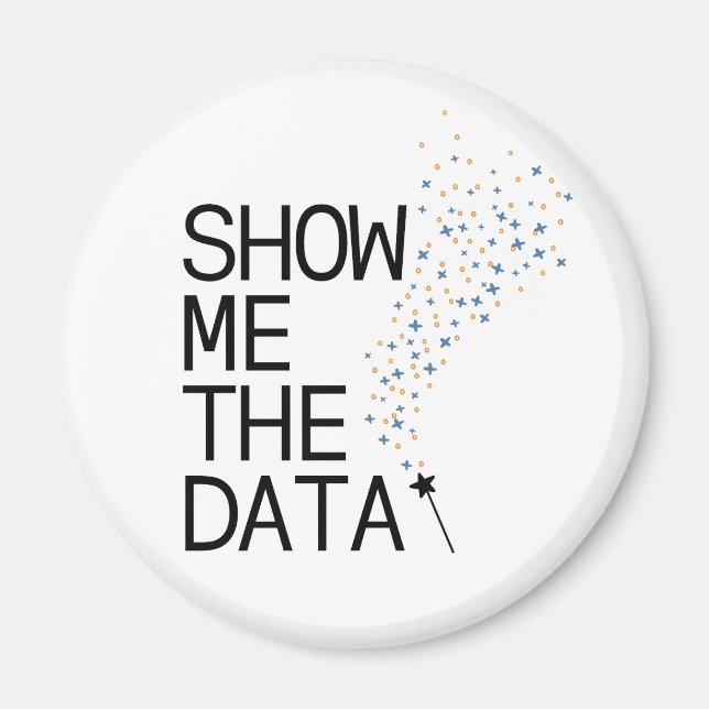 Show Me the Data Magnet (Front)