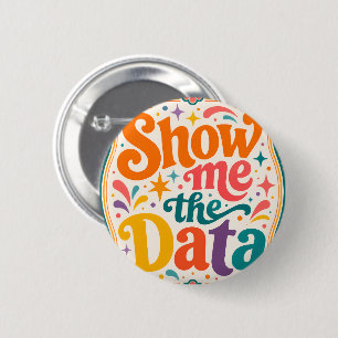 Show Me The Data Retro Typography Art Groovy 70s 6 Cm Round Badge