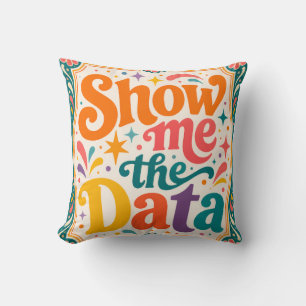 Show Me The Data Retro Typography Art  Groovy 70s Cushion