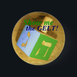 Show me, the GELT! Pin<br><div class="desc">A fun party item!  Also makes a nice little gift.</div>