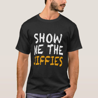 show me the jiffies, Funny Gift, Associates T-Shir T-Shirt