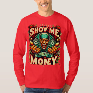 Show me the Money Basic Long Sleeve T-Shirt