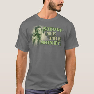 Show Me The Money Jerry Maguire T-Shirt