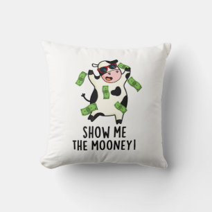 Show Me The Mooney Funny Cow Pun  Cushion
