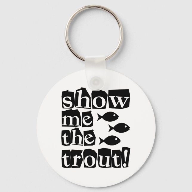 Show me the trout! key ring (Front)