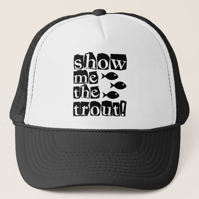 Show me the trout! trucker hat (Front)