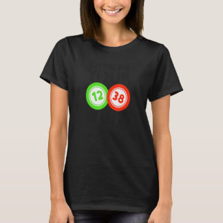 Show Me Your Balls Bingo Queen T-Shirt