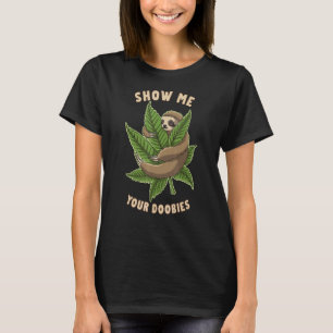 Show Me Your Doobies Weed Leaf Pothead Distressed T-Shirt