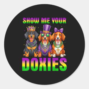 Show me your doxies funny dachshund mardi gras classic round sticker