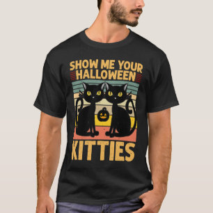 Show Me Your Halloween Kitties Halloween Black Cat T-Shirt