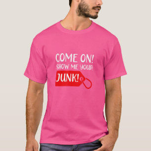 Show Me Your Junk  Garage Sale Adult Humour T-Shirt