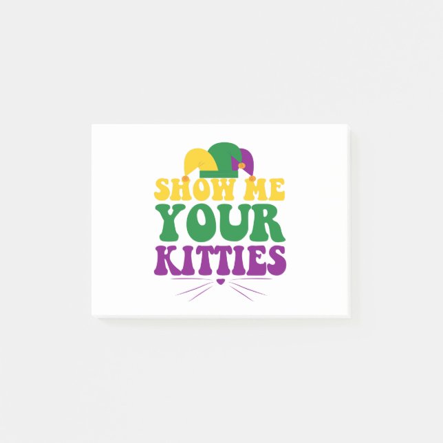 Show me Your Kittiens Funny Mardi Gras Cat Lovers Post-it Notes (Front)