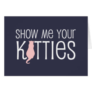 show me your kitties funny cat lover kitty jokes