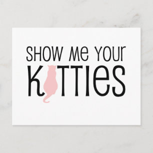 show me your kitties funny cat lover kitty jokes postcard
