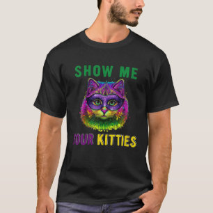 Show Me Your Kitties Funny Cute Cat Masked Mardi G T-Shirt