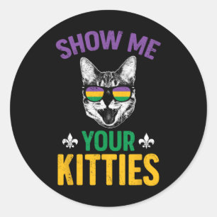Show Me Your Kitties Funny Mardi Gras Carnival Adu Classic Round Sticker