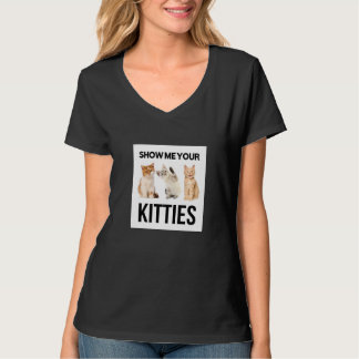 Show Me Your Kitties Illustration Novelty Graphic T-Shirt