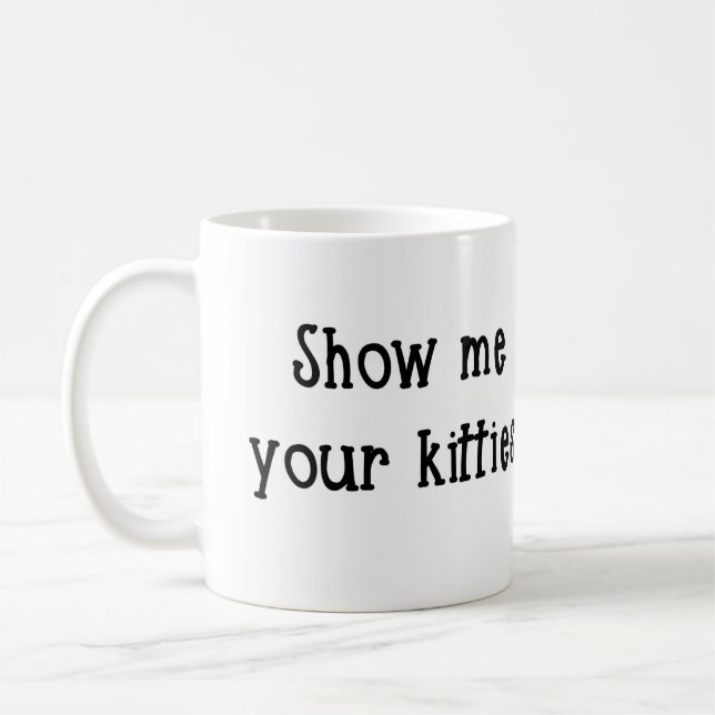 Show me your kitties Mug (Left)