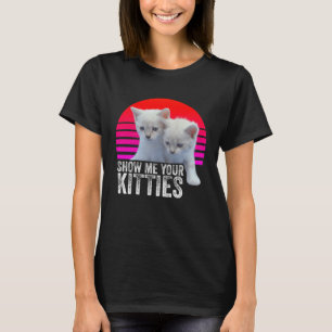 Show Me Your Kitties Retro & Vintage Cat T-Shirt