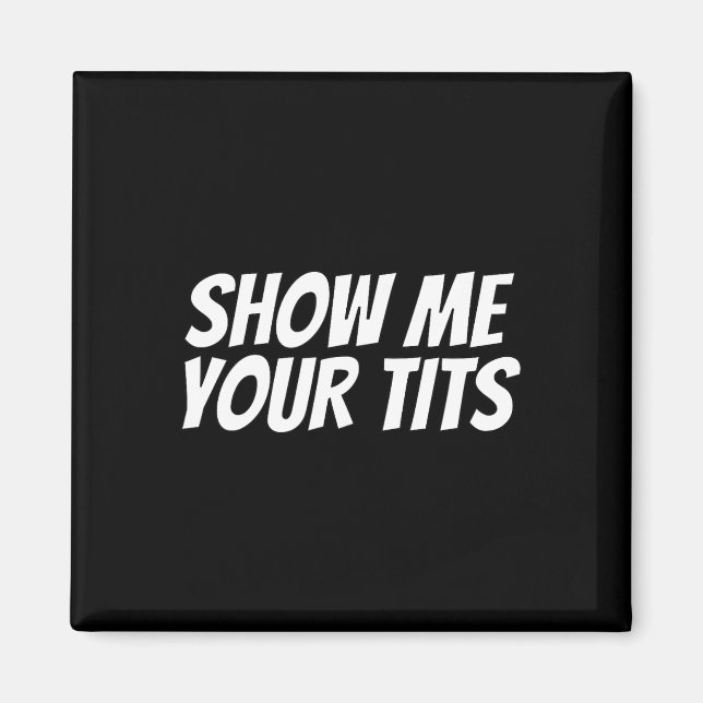 Show Me Your Mardi Gras  Magnet (Front)