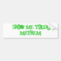 Show me your mayhem