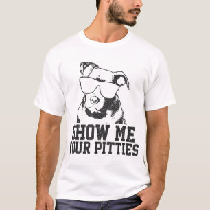 Show Me Your Pitties Funny Pitbull Dog Lover Funny T-Shirt