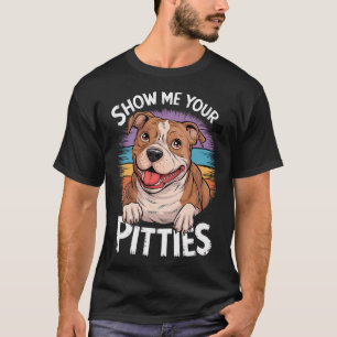 Show Me Your Pitties Funny Pitbull Dog T-Shirt
