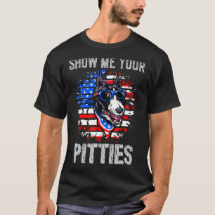 Show Me Your Pitties Funny Sayings Pitbull Dog Jok T-Shirt