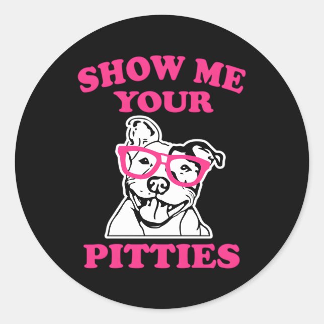 Show Me Your Pitties K Pit Bull Classic Round Sticker (Front)