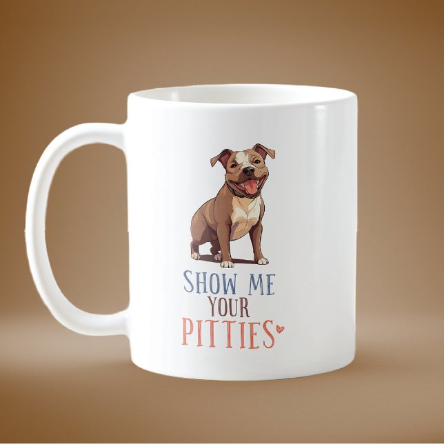  Show Me Your Pitties Pit Bull Coffee Mug (Creator Uploaded)