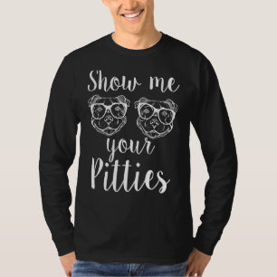 Show Me Your Pitties Pitbull 8 T-Shirt
