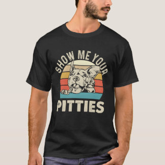 Show Me Your Pitties Pitbull Lover Pibble Pit vint T-Shirt