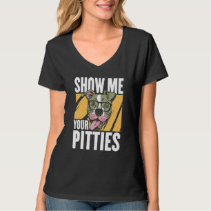 Show me your Pitties T-Shirt